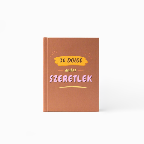 30 dolog, amiért szeretlek — kitölthető ajándékkönyv.