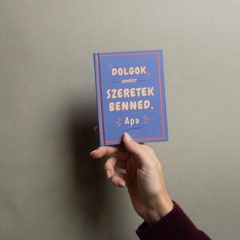 Dolgok, amiket szeretek benned, Apa — kitölthető ajándékkönyv. - korvonal.com